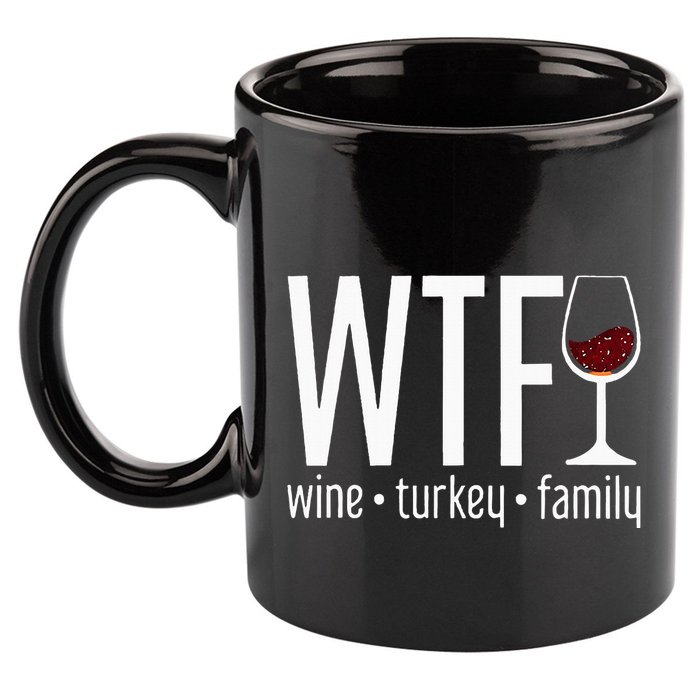 wtf wine turkey family  11oz C Handle Ceramic Mug