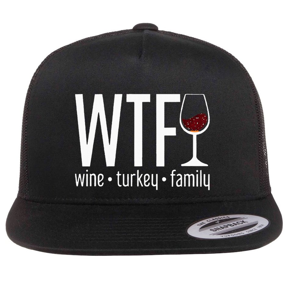 wtf wine turkey family  Flat Bill Trucker Hat