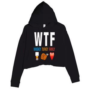 WTF Whiskey Turkey Family Thanksgiving Funny Gift Crop Fleece Hoodie