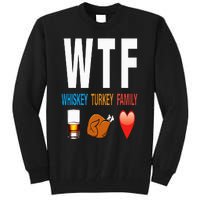 WTF Whiskey Turkey Family Thanksgiving Funny Gift Tall Sweatshirt