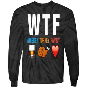 WTF Whiskey Turkey Family Thanksgiving Funny Gift Tie-Dye Long Sleeve Shirt