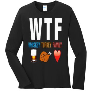 WTF Whiskey Turkey Family Thanksgiving Funny Gift Ladies Long Sleeve Shirt