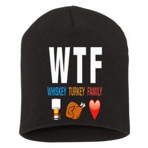 WTF Whiskey Turkey Family Thanksgiving Funny Gift Short Acrylic Beanie