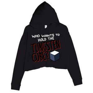 Who Wants To Hold The Tungsten Cube Crop Fleece Hoodie