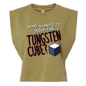 Who Wants To Hold The Tungsten Cube Garment-Dyed Women's Muscle Tee