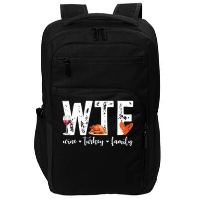 Wtf Wine Turkey Family Thanksgiving Funny Impact Tech Backpack