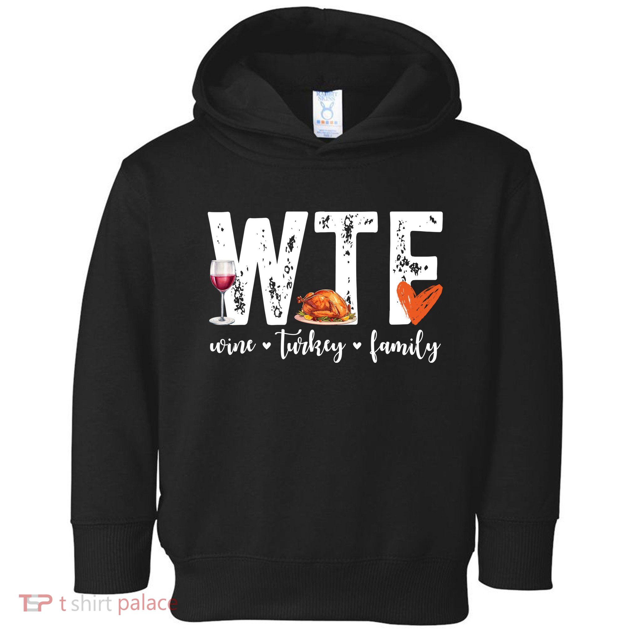 Wtf Wine Turkey Family Thanksgiving Funny Toddler Hoodie