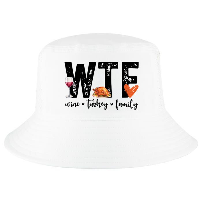 Wtf Wine Turkey Family Thanksgiving Funny Cool Comfort Performance Bucket Hat