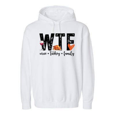 Wtf Wine Turkey Family Thanksgiving Funny Garment-Dyed Fleece Hoodie