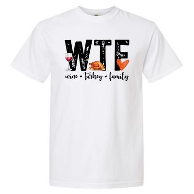 Wtf Wine Turkey Family Thanksgiving Funny Garment-Dyed Heavyweight T-Shirt