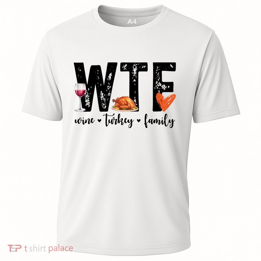 Wtf Wine Turkey Family Thanksgiving Funny Performance Shirt