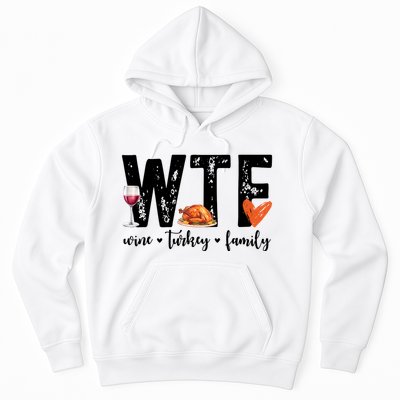 Wtf Wine Turkey Family Thanksgiving Funny Hoodie