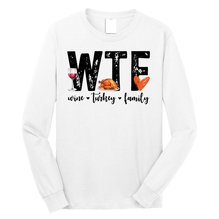 Wtf Wine Turkey Family Thanksgiving Funny Long Sleeve Shirt