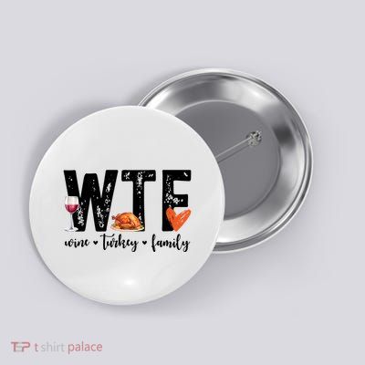 Wtf Wine Turkey Family Thanksgiving Funny Button