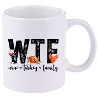 Wtf Wine Turkey Family Thanksgiving Funny 11oz C Handle Ceramic Mug