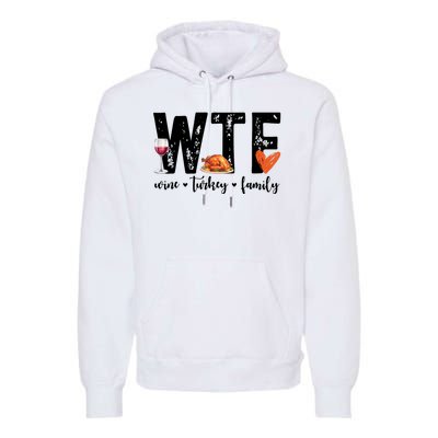 Wtf Wine Turkey Family Thanksgiving Funny Premium Hoodie