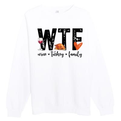 Wtf Wine Turkey Family Thanksgiving Funny Premium Crewneck Sweatshirt