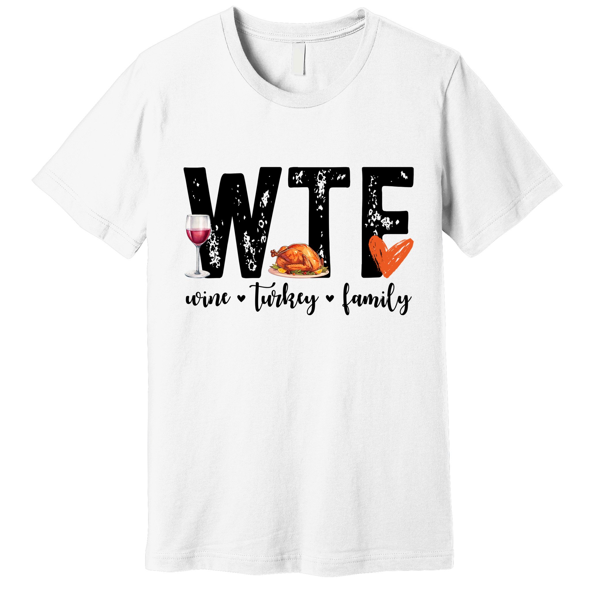 Wtf Wine Turkey Family Thanksgiving Funny Premium T-Shirt