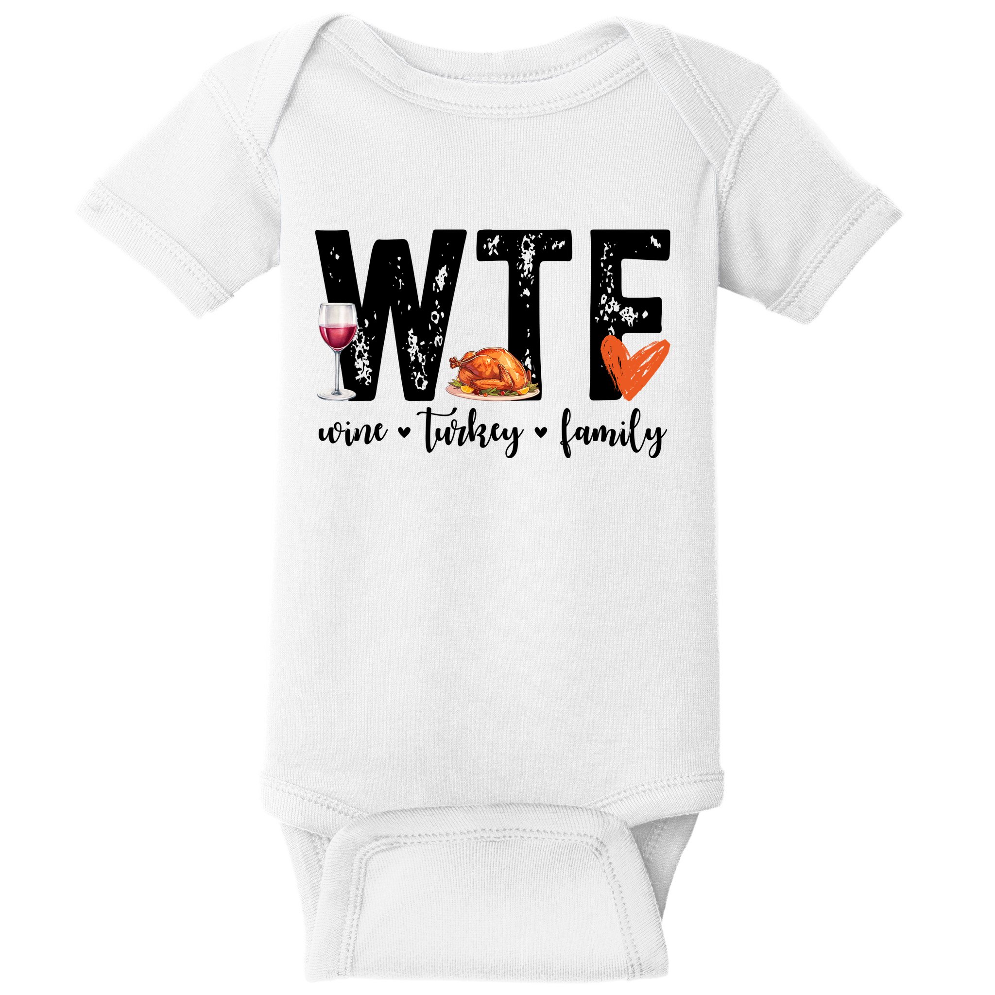 Wtf Wine Turkey Family Thanksgiving Funny Baby Bodysuit