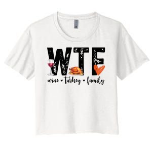 Wtf Wine Turkey Family Thanksgiving Funny Women's Crop Top Tee