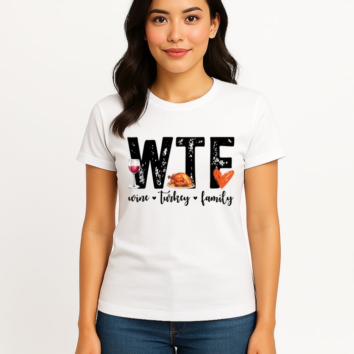 Wtf Wine Turkey Family Thanksgiving Funny Womens T-Shirt