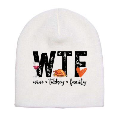 Wtf Wine Turkey Family Thanksgiving Funny Short Acrylic Beanie