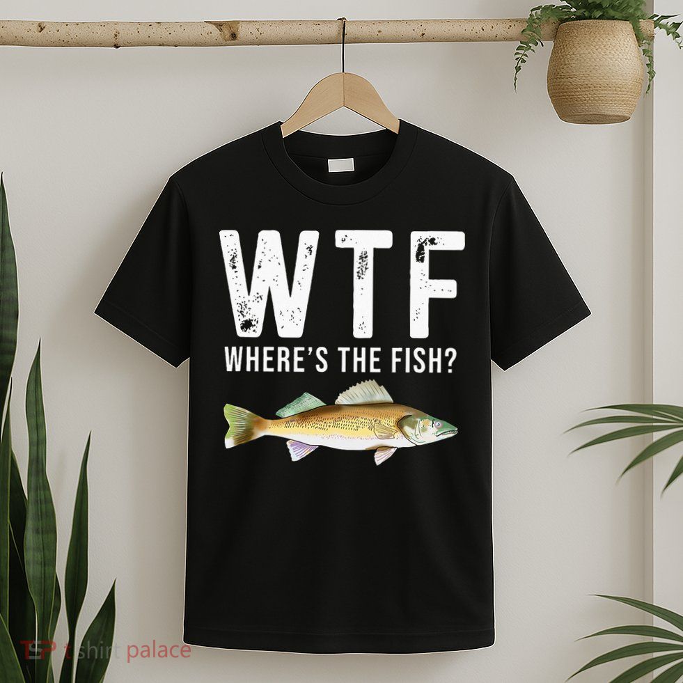 WTF Wheres The Fish Walleye Pike Funny Fishing Gifts T-Shirt