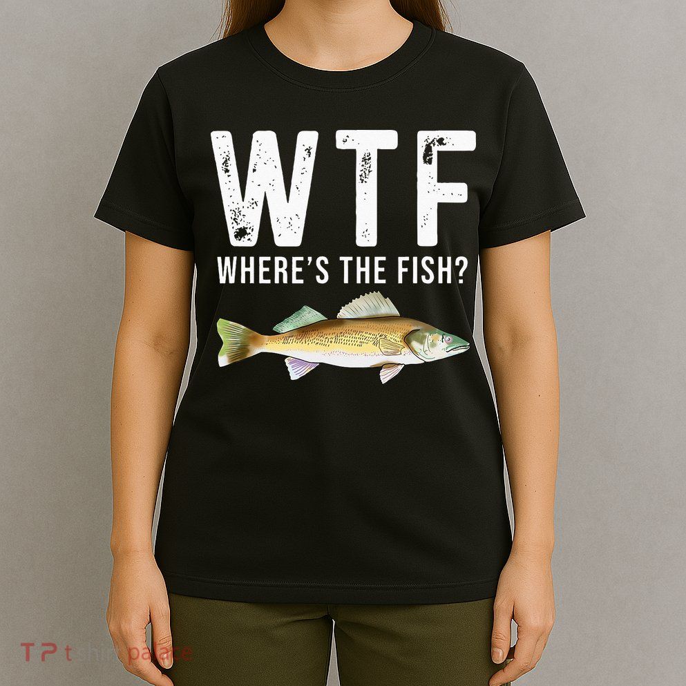 WTF Wheres The Fish Walleye Pike Funny Fishing Gifts T-Shirt