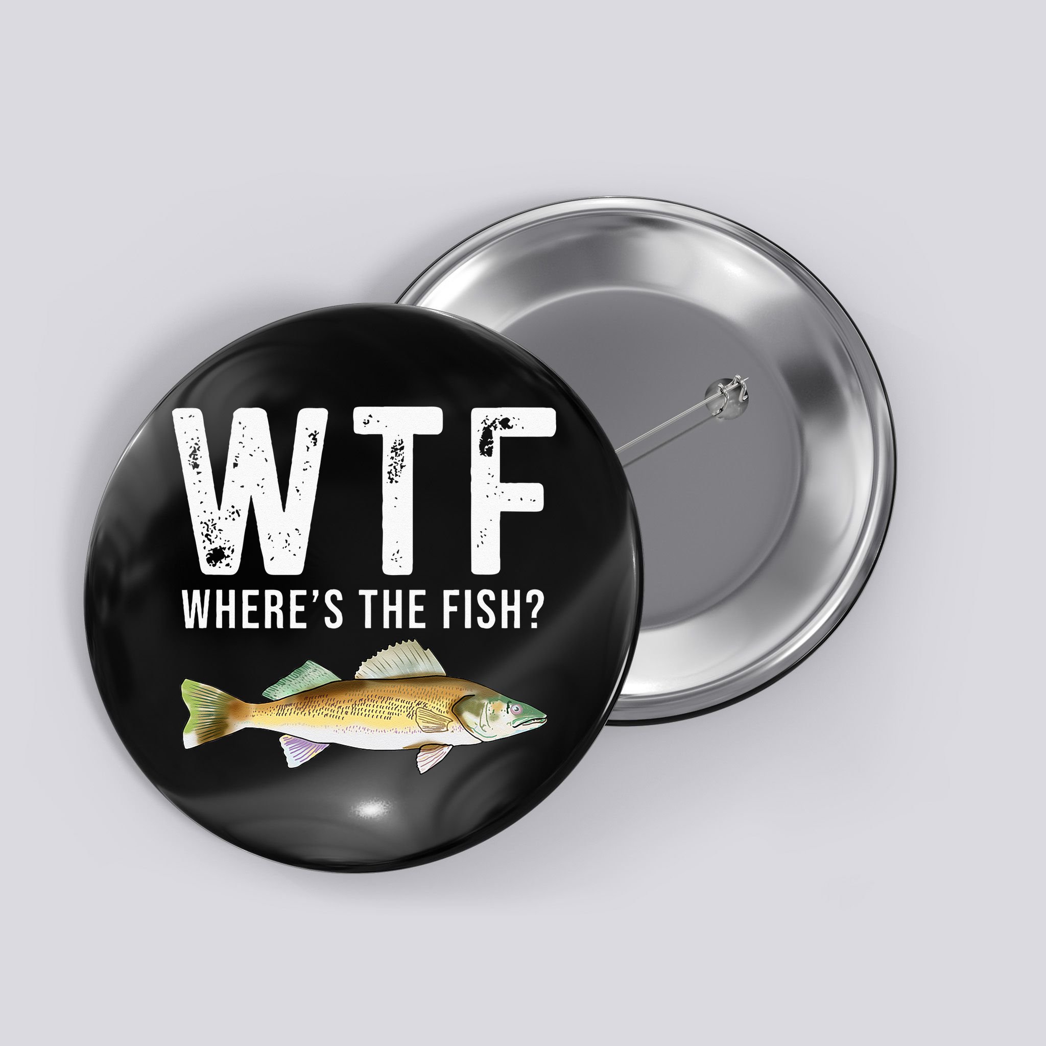 WTF Wheres The Fish Walleye Pike Funny Fishing Gifts Button