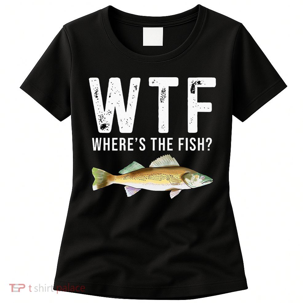 WTF Wheres The Fish Walleye Pike Funny Fishing Gifts Womens T-Shirt