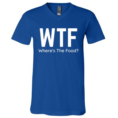 Wtf Wheres The Food Funny Adult Humor Gift V-Neck T-Shirt