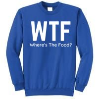 Wtf Wheres The Food Funny Adult Humor Gift Tall Sweatshirt