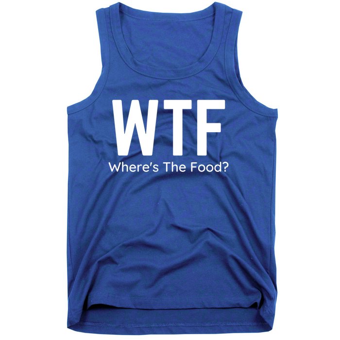 Wtf Wheres The Food Funny Adult Humor Gift Tank Top