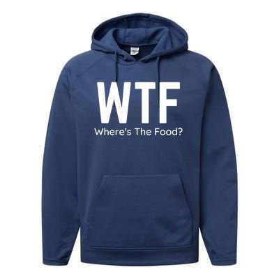 Wtf Wheres The Food Funny Adult Humor Gift Performance Fleece Hoodie