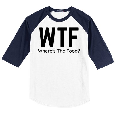 Wtf Wheres The Food Funny Adult Humor Gift Baseball Sleeve Shirt