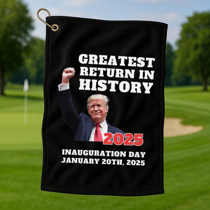 We Won Trump Greatest Return In History Get Over It Return Golf Towel