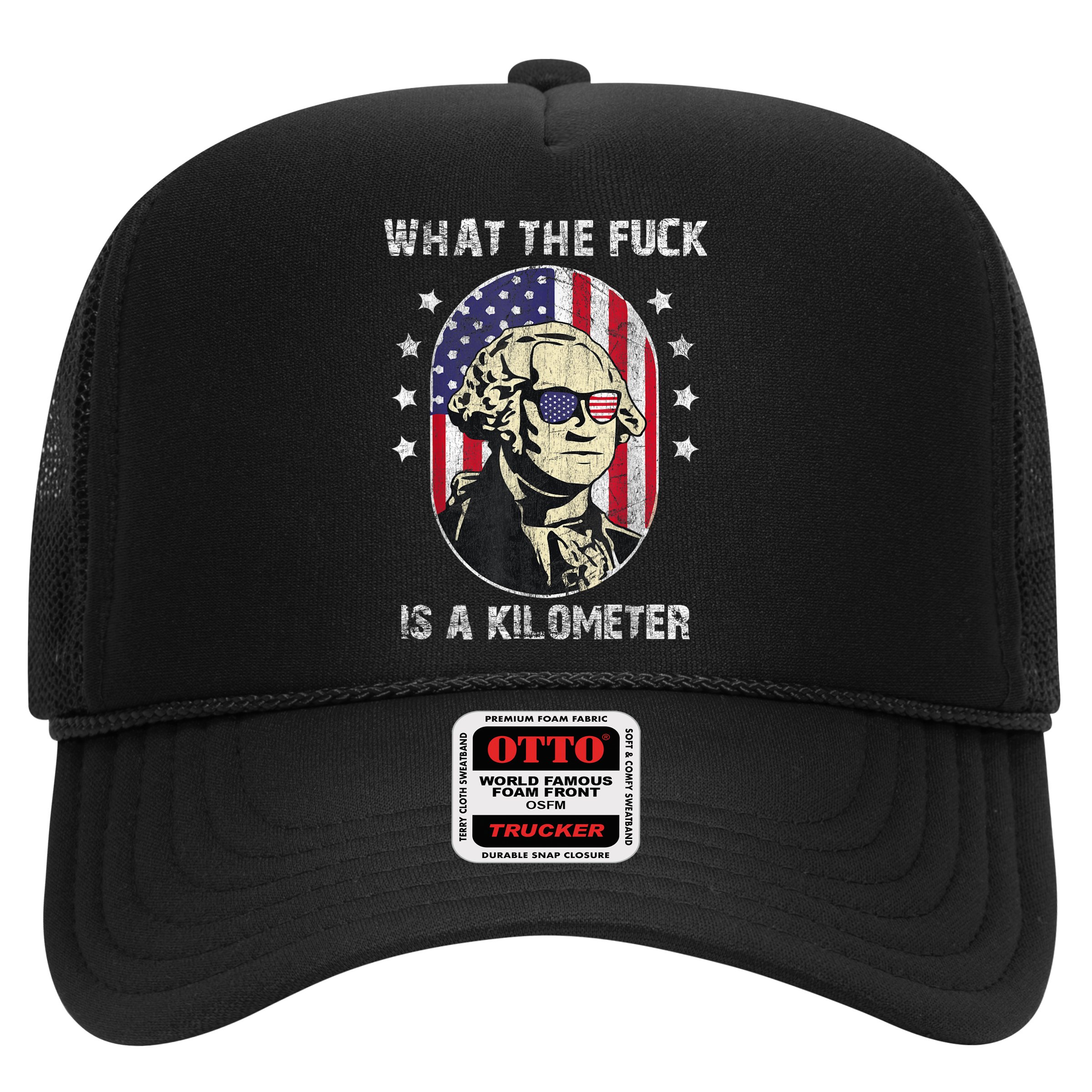 WTF What The Fuck Is A Kilometer George Washington July 4th Hat
