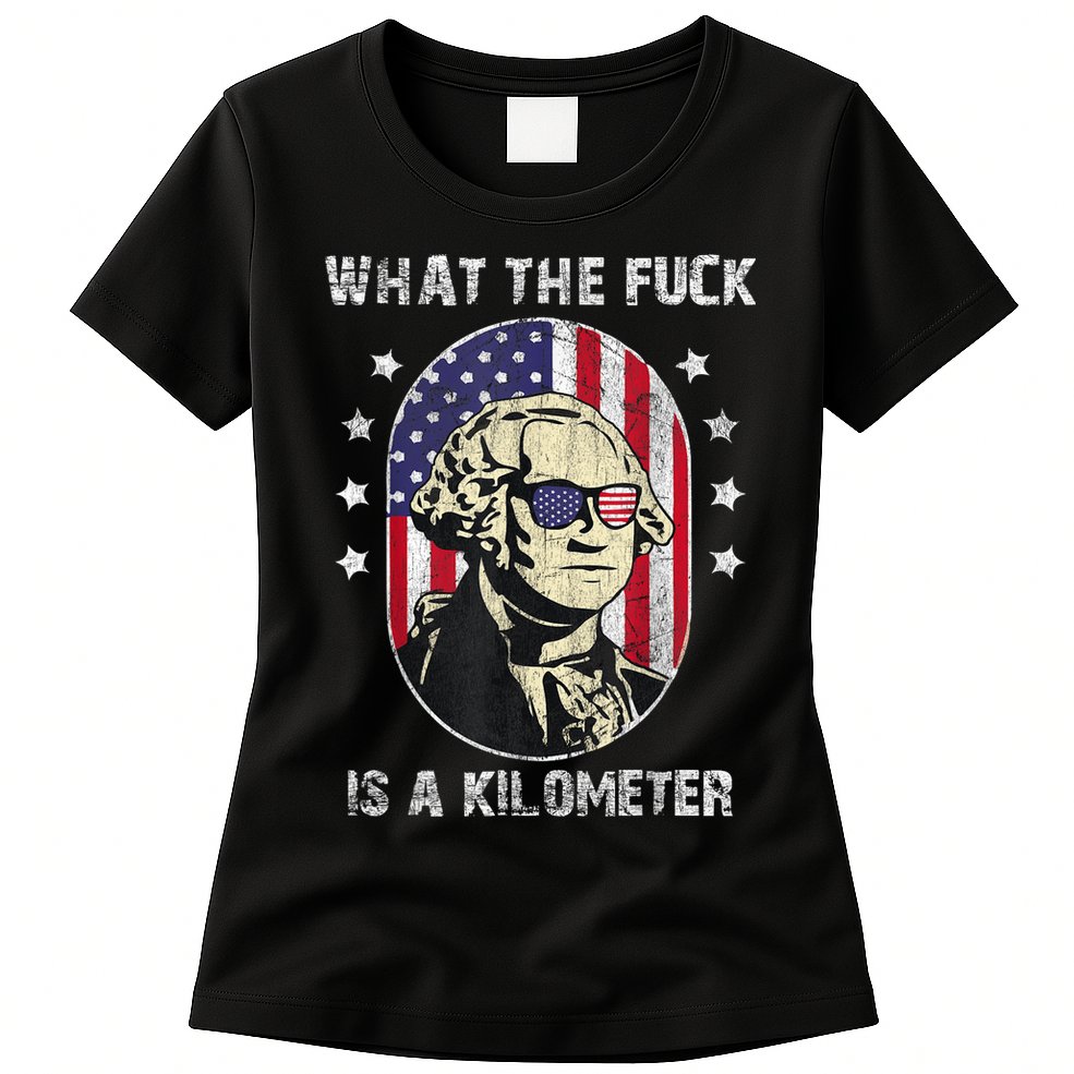 WTF What The Fuck Is A Kilometer George Washington July 4th Womens T-Shirt