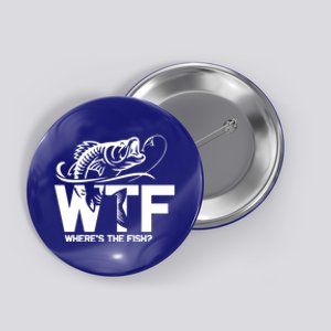 Wtf WhereS The Fish Funny Fishing Lover Gift Button