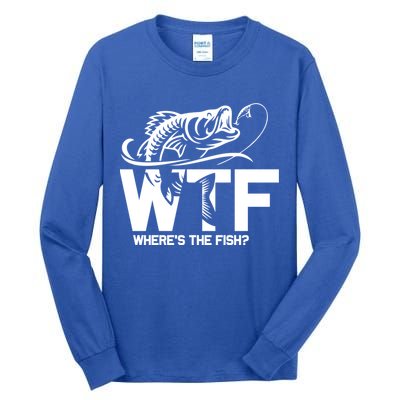 Wtf WhereS The Fish Funny Fishing Lover Gift Tall Long Sleeve T-Shirt