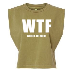 Wtf Wheres The Food Funny Joke Meaningful Gift Garment-Dyed Women's Muscle Tee