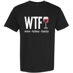 Wtf Wine Turkey Family Funny Thanksgiving Garment-Dyed Heavyweight T-Shirt