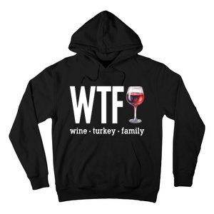 Wtf Wine Turkey Family Funny Thanksgiving Hoodie