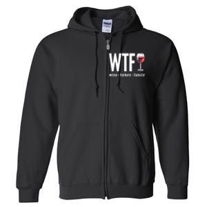 Wtf Wine Turkey Family Funny Thanksgiving Full Zip Hoodie