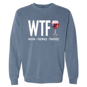 Wtf Wine Turkey Family Funny Thanksgiving Garment-Dyed Sweatshirt