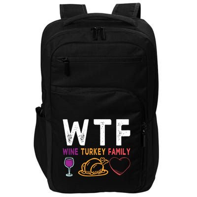 Wtf Wine Turkey Family Funny Thanksgiving Day Impact Tech Backpack