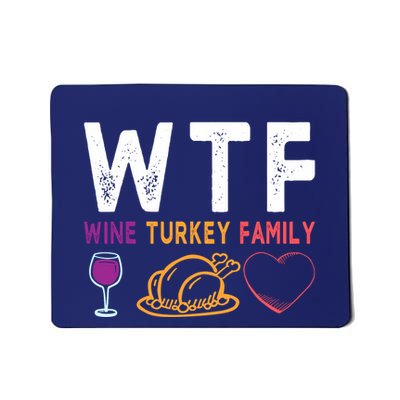 Wtf Wine Turkey Family Funny Thanksgiving Day Mousepad