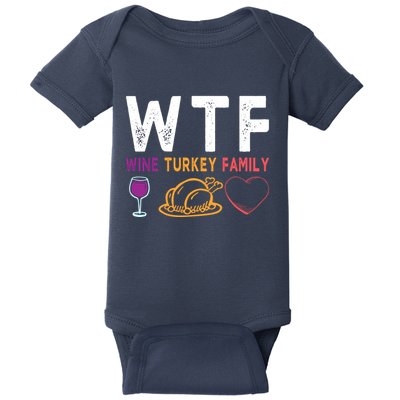 Wtf Wine Turkey Family Funny Thanksgiving Day Baby Bodysuit