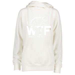 Wtf WhereS The Fish Funny Fishing Lover Gift Funny Gift Womens Funnel Neck Pullover Hood