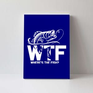 Wtf WhereS The Fish Funny Fishing Lover Gift Funny Gift Canvas